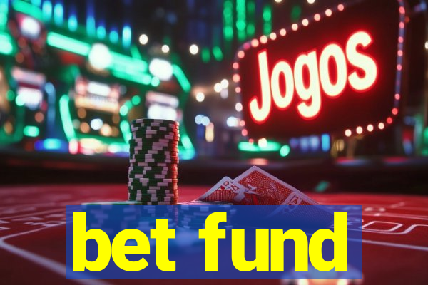 bet fund